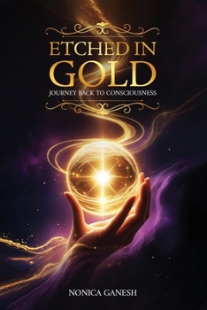 Paperback Etched in Gold; Journey back to Consciousness [Large Print] Book