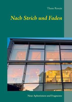 Paperback Nach Strich und Faden: Neue Aphorismen und Fragmente [German] Book