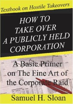 Paperback How to Take Over a Publicly Held Corporation Book