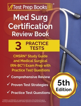 Paperback Med Surg Certification Review Book: 3 Practice Tests and CMSRN Study Guide for the Medical Surgical (RN-BC) Exam [5th Edition] Book