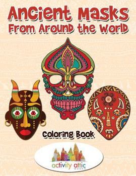 Paperback Ancient Masks From Around the World Coloring Book