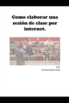 Paperback Como elaborar una sesión de clase por internet [Spanish] Book