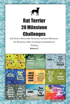 Paperback Rat Terrier 20 Milestone Challenges Rat Terrier Memorable Moments. Includes Milestones for Memories, Gifts, Grooming, Socialization & Training Volume Book