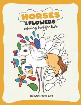 Paperback Horses And Flowers: Horse Coloring Book for Kids Book