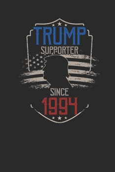 Trump Supporter Since 1994: Small Lined Notebook – Birthday Gift Idea For Women And Men