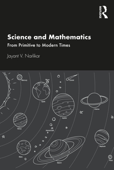 Paperback Science and Mathematics: From Primitive to Modern Times Book