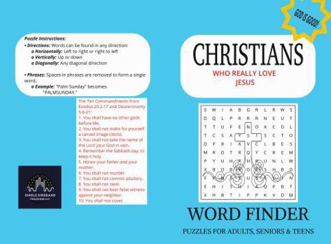 Paperback CHRISTIANS WHO REALLY LOVE JESUS: Christian Word Search: Soul-Searching Puzzles for True Believers – Inspirational Themes for with Solutions 6"X9" MORE THAN 50 PUZZLES 110 PAGES Book