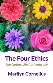 Paperback The Four Ethics: Navigating Life Authentically Book