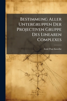 Paperback Bestimmung Aller Untergruppen Der Projectiven Gruppe Des Linearen Complexes [German] Book
