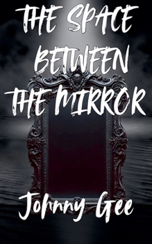 Paperback The Space Between The Mirror Book
