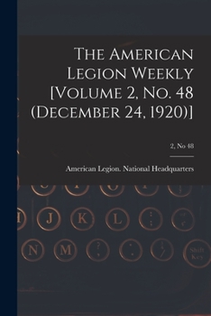 Paperback The American Legion Weekly [Volume 2, No. 48 (December 24, 1920)]; 2, no 48 Book