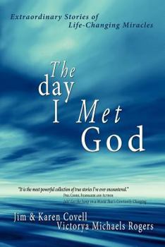 Paperback The Day I Met God: Extraordinary Stories of Life-Changing Miracles Book