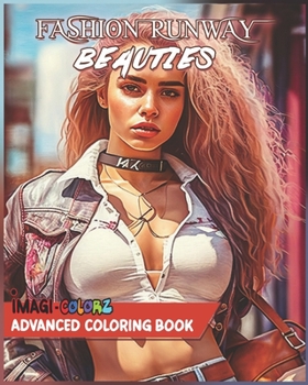 Paperback Fashion Runway Beauties: Imagicolorz advanced coloring book