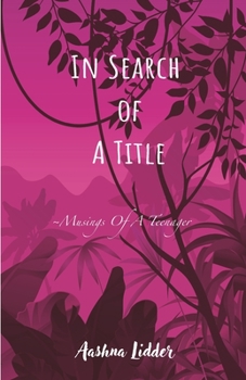 In Search of a Title: Musings Of A Teenager