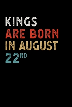 Paperback Kings Are Born in August 22 Nd Notebook Birthday Gift: Lined Notebook / Journal, 100 Pages, 6x9, Soft Cover, Matte Finish Book