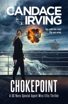 Chokepoint: A US Navy/NCIS Special Agent Mira Ellis Thriller - Book #4 of the Deception Point