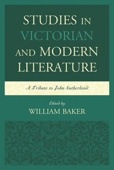 Hardcover Studies in Victorian and Modern Literature: A Tribute to John Sutherland Book