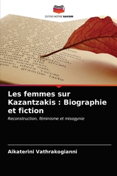 Paperback Les femmes sur Kazantzakis: Biographie et fiction [French] Book