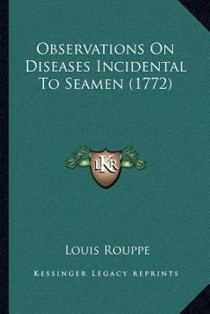 Paperback Observations On Diseases Incidental To Seamen (1772) Book