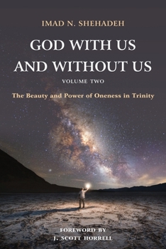 Paperback God With Us and Without Us, Volume Two: The Beauty and Power of Oneness in Trinity Book