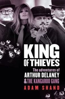 Paperback King of Thieves: The Adventures of Arthur Delaney & the Kangaroo Gang Book