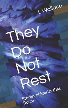 Paperback They Do Not Rest: Stories of Spirits That Roam Book