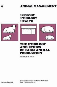 Paperback The Ethology and Ethics of Farm Animal Production: Proceedings of the 28th Annual Meeting [German] Book