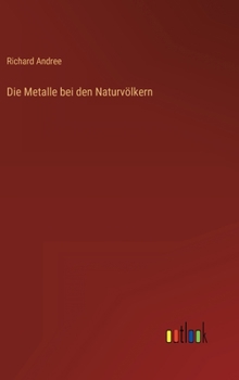 Hardcover Die Metalle bei den Naturvölkern [German] Book