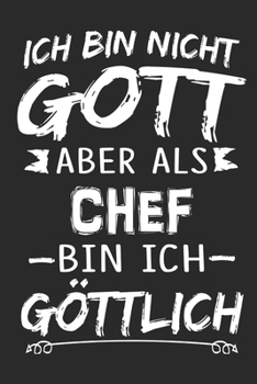 Paperback Ich bin nicht Gott aber als Chef bin ich g?ttlich: Notizbuch mit 110 linierten Seiten, Nutzung auch als Dekoration in Form eines Schild bzw. Poster m? [German] Book