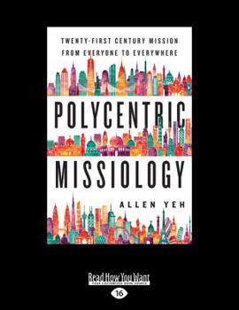 Paperback Polycentric Missiology: Twenty-First-Century Mission from Everyone to Everywhere Book