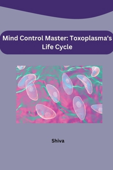 Paperback Mind Control Master: Toxoplasma's Life Cycle Book