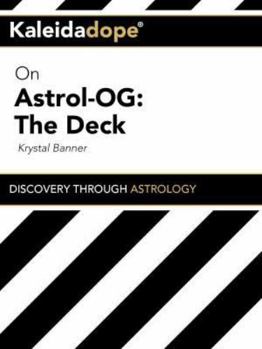 Astrol-OG: the Deck : Discovery Through Astrology