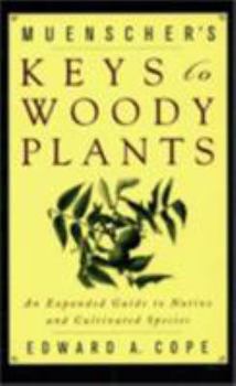 Paperback Muenscher's Keys to Woody Plants: An Expanded Guide to Native and Cultivated Species Book
