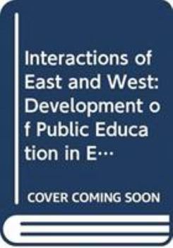 Paperback Interactions of East and West: Development of Public Education in Early Hong Kong Book
