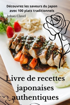 Paperback Livre de recettes japonaises authentiques [French] Book