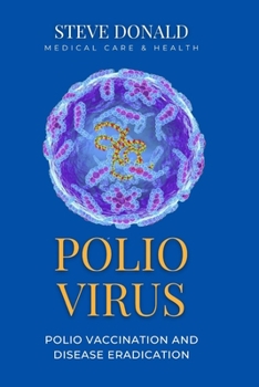 Paperback Polio Virus: Polio vaccination and disease eradication Book