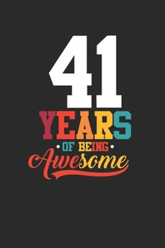 41 Years Of Being Awesome: Small Lined Notebook –  Awesome Birthday Gift Idea