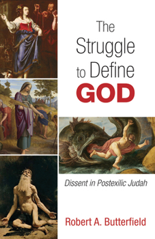 Paperback The Struggle to Define God: Dissent in Postexilic Judah Book