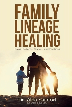 Paperback Family Lineage Healing: Pain, Patterns, Trauma, and Emotions Book