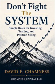 Paperback Don't Fight the System: Simple Rules for Investing, Trading, and Position Sizing Book
