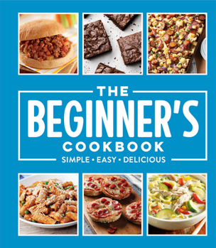 Hardcover The Beginner's Cookbook: Simple - Easy - Delicious Book