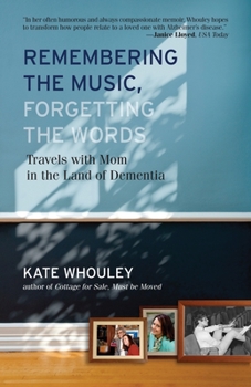 Paperback Remembering the Music, Forgetting the Words: Travels with Mom in the Land of Dementia Book