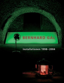 Hardcover Bernhard Gál - Installations 1998 - 2004 [With CD] Book