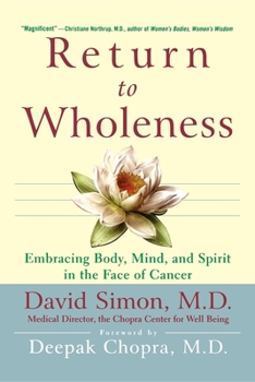 Hardcover Return to Wholeness: Embracing Body, Mind, and Spirit in the Face of Cancer Book