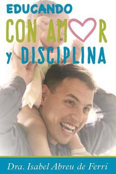 Paperback Educando con Amor y Disciplina [Spanish] Book