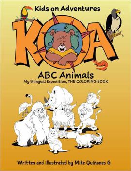 Koa ABC Animals My Bilingual Expedition: My Bilingual Expedition, the Coloring Book