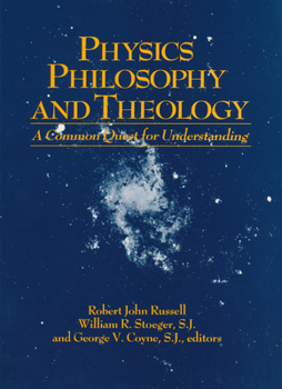 Hardcover Physics, Philosophy, and Theology: A Common Quest for Understanding Book
