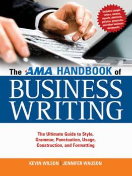 Hardcover The AMA Handbook of Business Writing: The Ultimate Guide to Style, Grammar, Usage, Punctuation, Construction, and Formatting Book