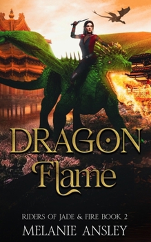 Dragon Flame (Riders of Jade and Fire)