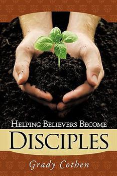 Helping Believers Become Disciples